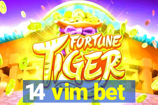 14 vim bet